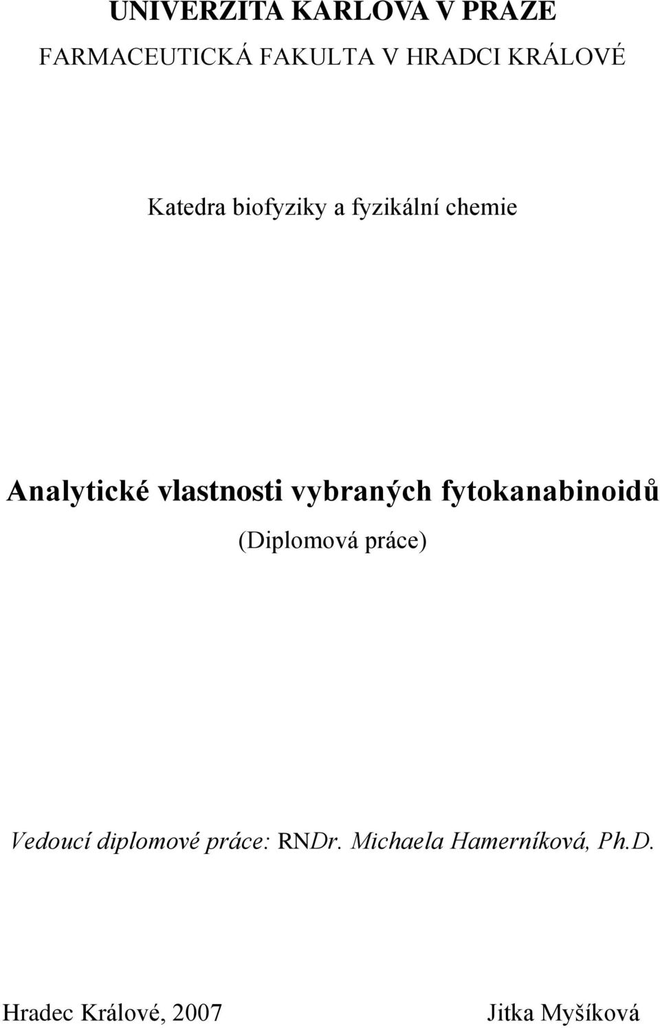 vybraných fytokanabinoidů (Diplomová práce) Vedoucí diplomové