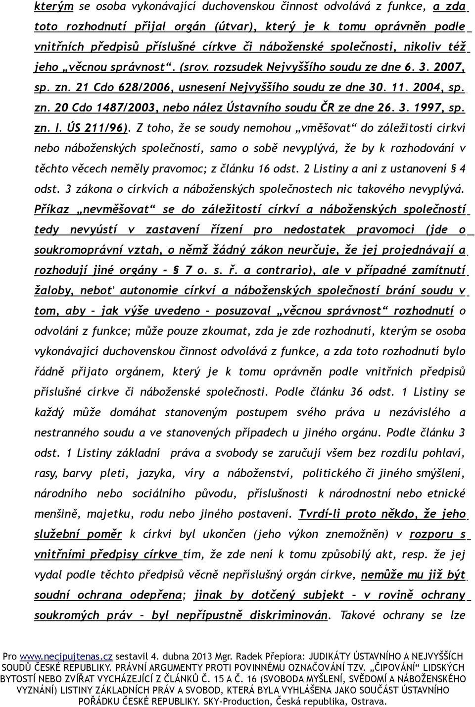 3. 1997, sp. zn. I. ÚS 211/96).