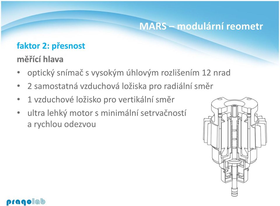 pro radiální směr 1 vzduchové ložisko pro vertikální směr