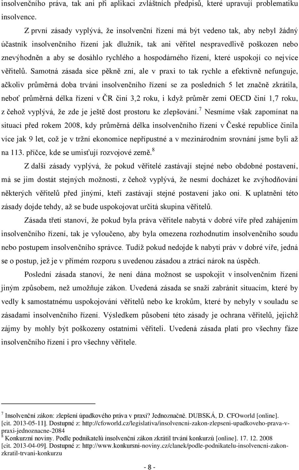 rychlého a hospodárného řízení, které uspokojí co nejvíce věřitelů.