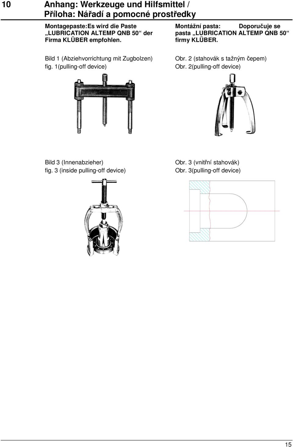 Bild 1 (Abziehvorrichtung mit Zugbolzen) fig. 1(pulling-off device) Obr. 2 (stahovák s tažným čepem) Obr.