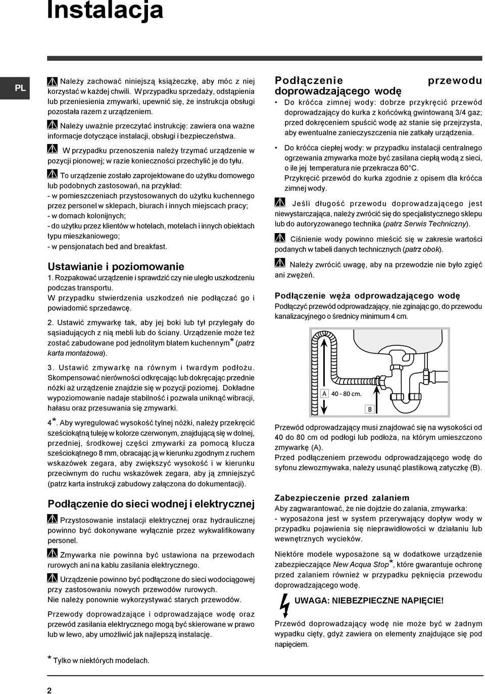 Należy uważnie przeczytać instrukcję: zawiera ona ważne informacje dotyczące instalacji, obsługi i bezpieczeństwa.