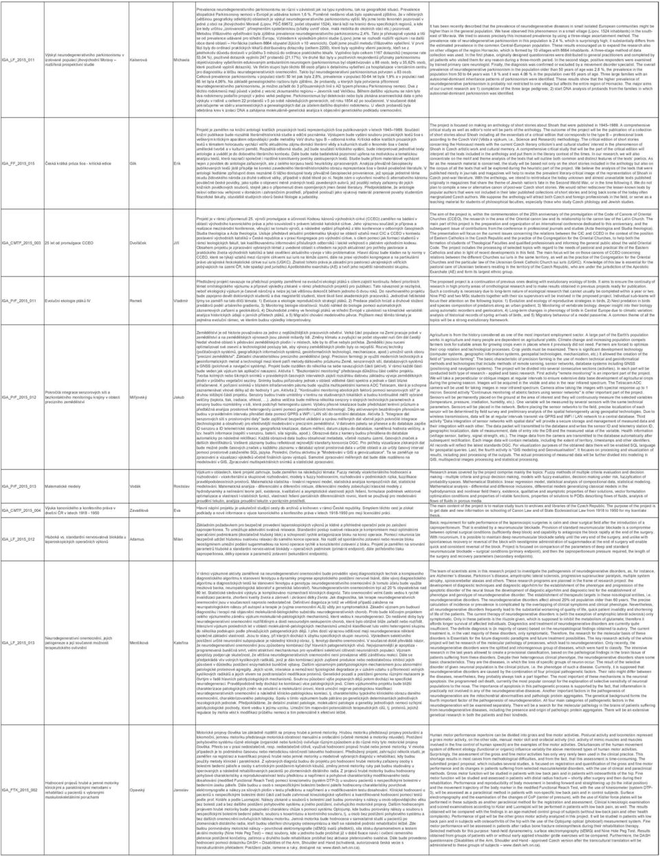 Poměrně nedávno však bylo opakovaně zjištěno, že v některých (většinou geograficky odlehlých) oblastech je výskyt neurodegenerativního parkinsonismu vyšší.