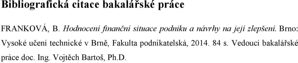 Brno: Vysoké učení technické v Brně, Fakulta podnikatelská,