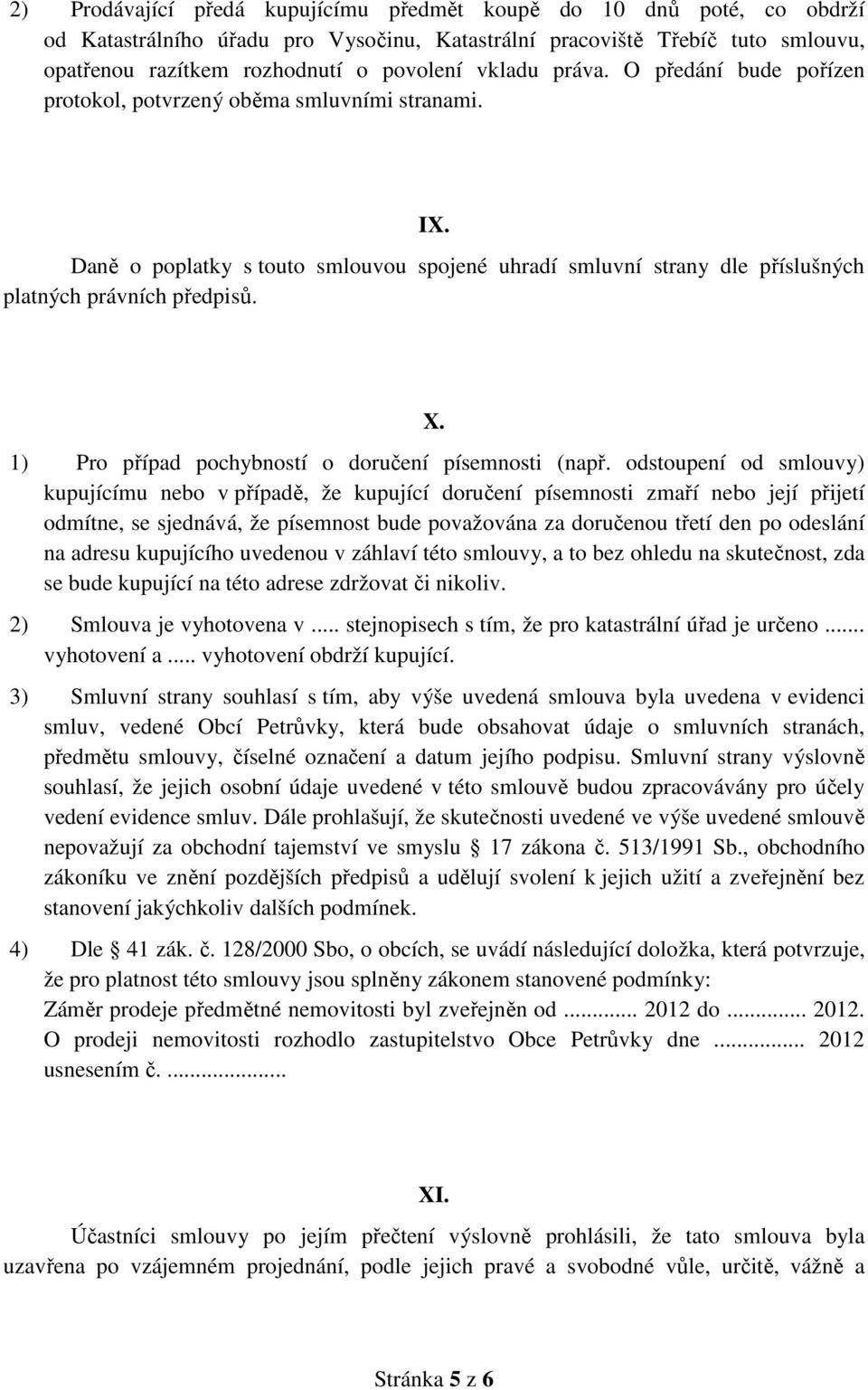 1) Pro případ pochybností o doručení písemnosti (např.