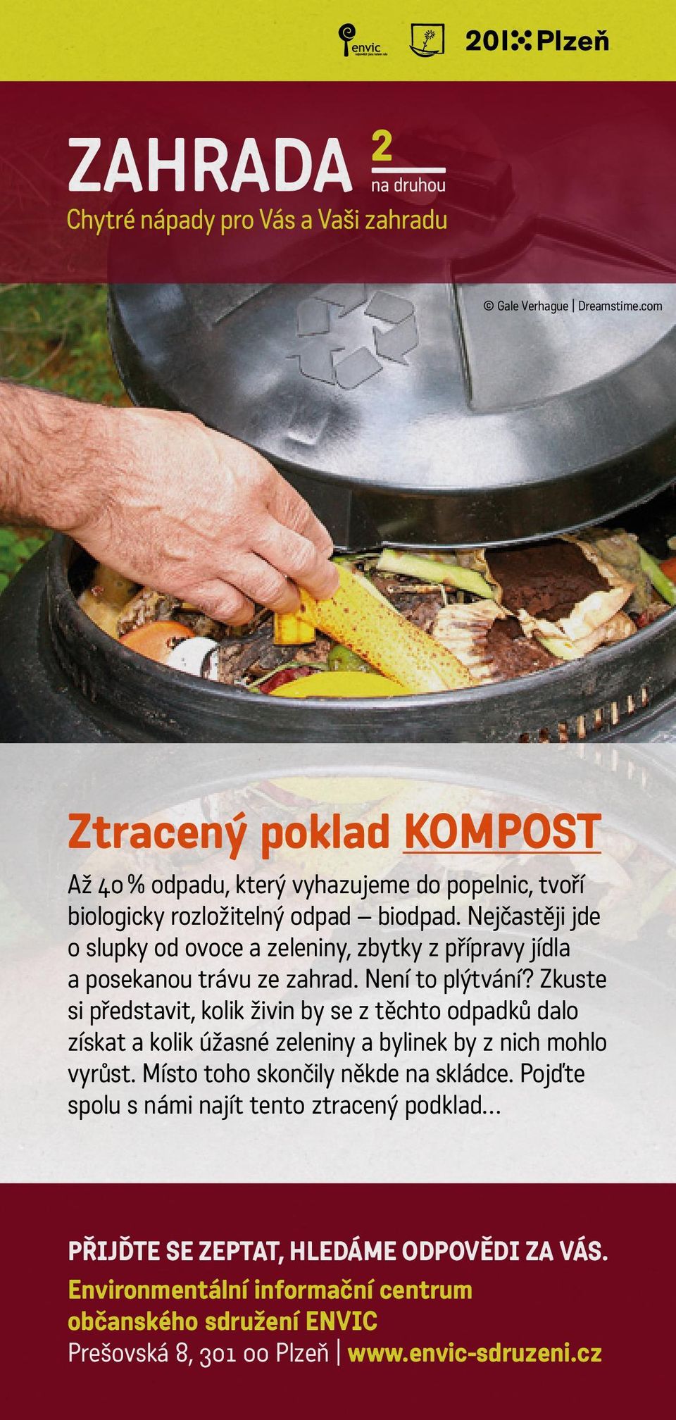 Zkuste si představit, kolik živin by se z těchto odpadků dalo získat a kolik úžasné zeleniny a bylinek by z nich mohlo vyrůst.