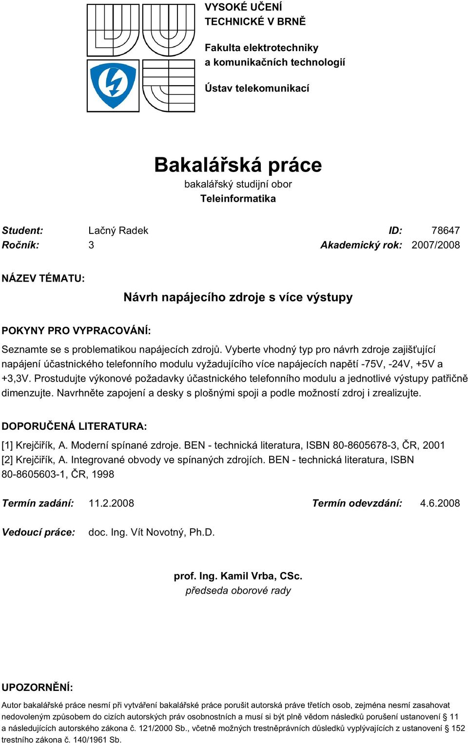 Vyberte vhodný typ pro návrh zdroje zajišťující napájení účastnického telefonního modulu vyžadujícího více napájecích napětí -75V, -24V, +5V a +3,3V.