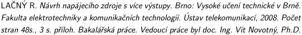 Fakulta elektrotechniky a komunikačních technologií.