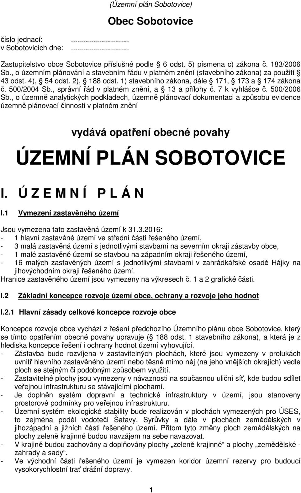 , správní řád v platném znění, a 13 a přílohy č. 7 k vyhlášce č. 500/2006 Sb.