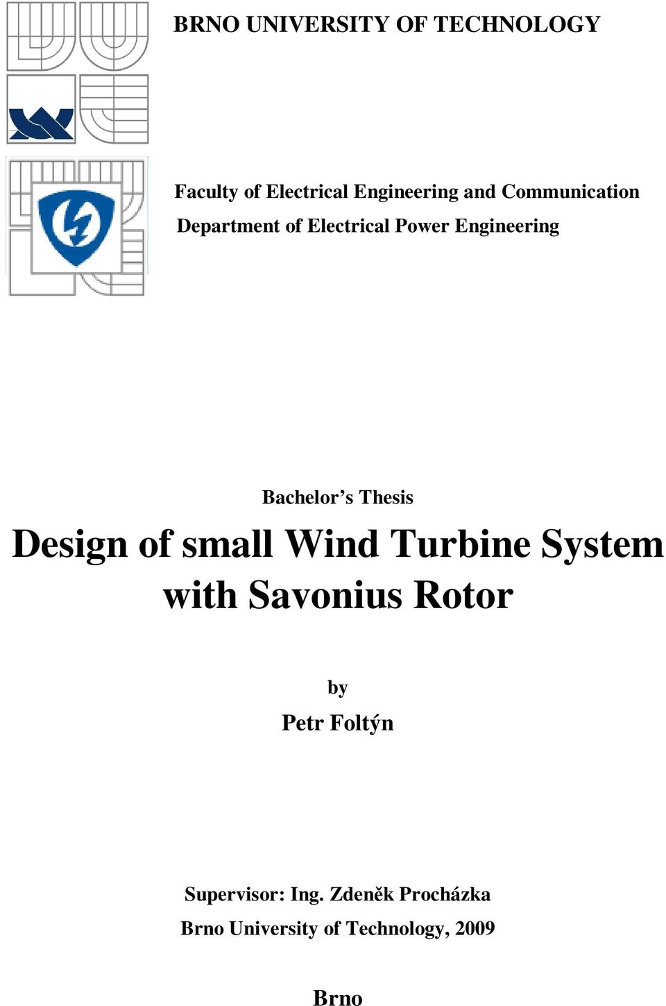 Thesis Design of small Wind Turbine System with Savonius Rotor by Petr