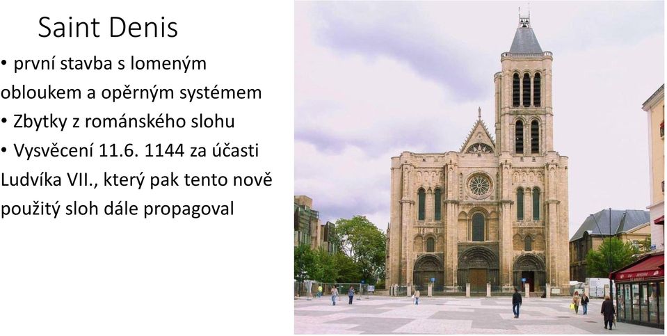 Vysvěcení 11.6. 1144 za účasti Ludvíka VII.