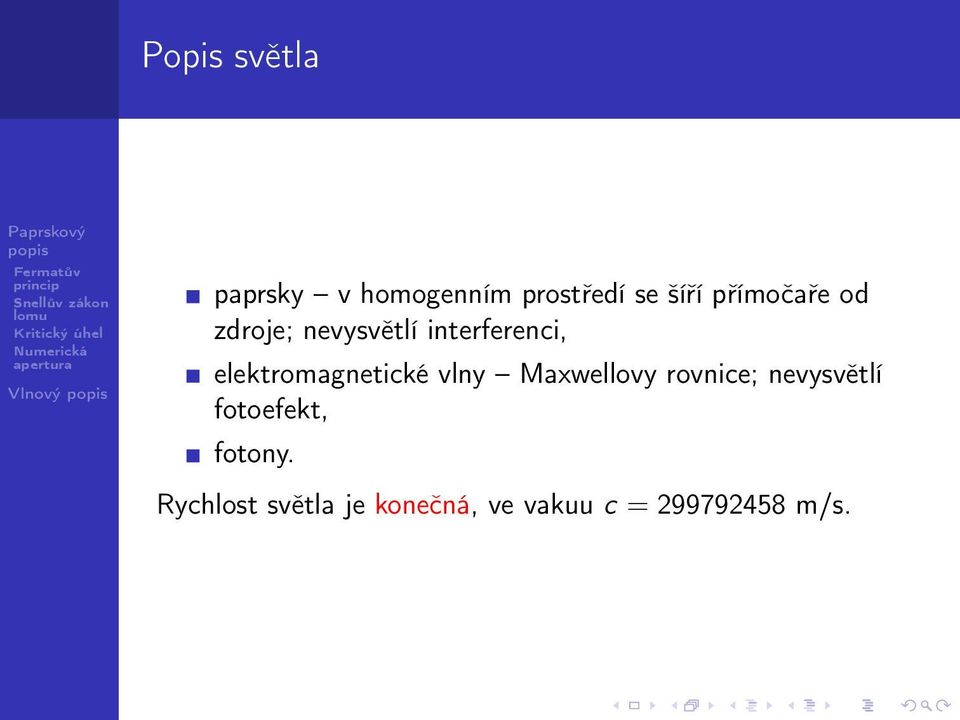 elektromagnetické vlny Maxwellovy rovnice; nevysvětlí