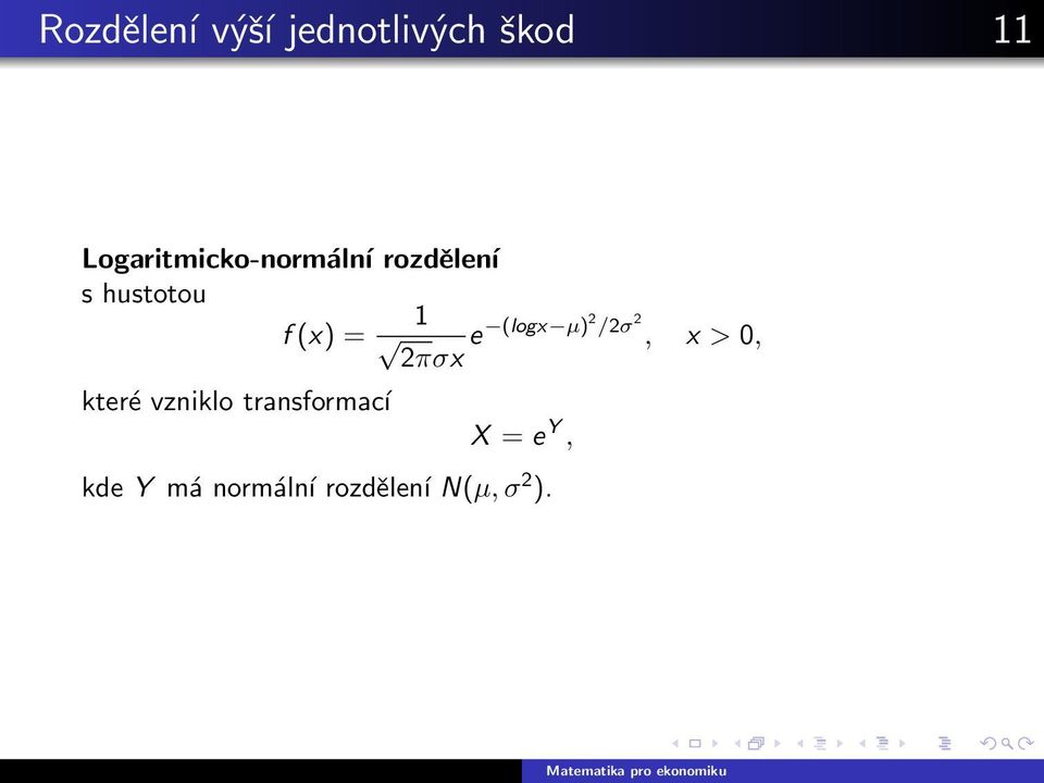 (x) = e (logx µ)2 /2σ 2, x > 0, 2πσx které