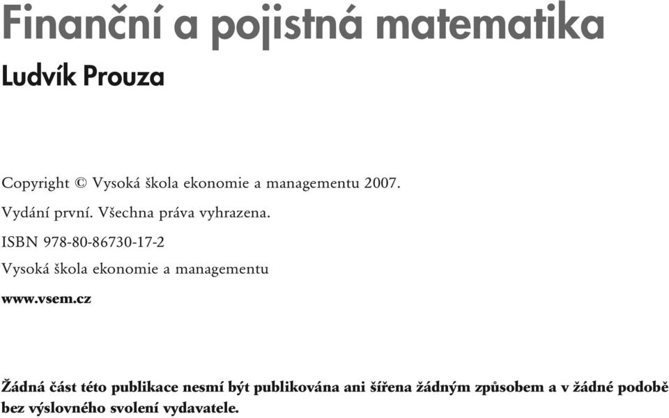 ISBN 978-80-86730-17-2 Vysoká škola ekonomie a managementu www.vsem.