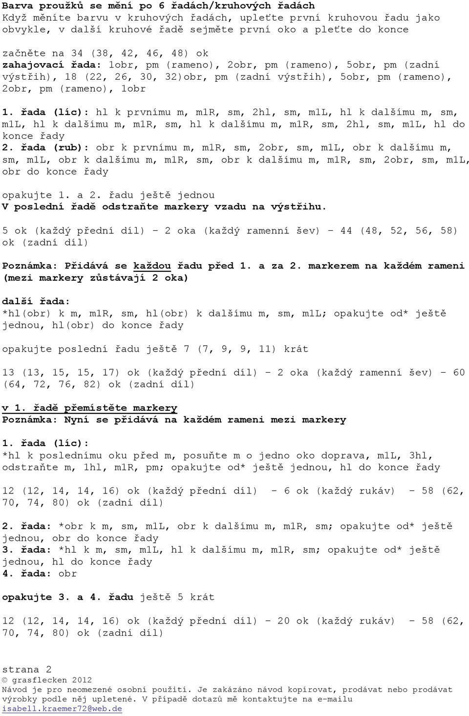 řada (líc): hl k prvnímu m, m1r, sm, 2hl, sm, m1l, hl k dalšímu m, sm, m1l, hl k dalšímu m, m1r, sm, hl k dalšímu m, m1r, sm, 2hl, sm, m1l, hl do konce řady 2.