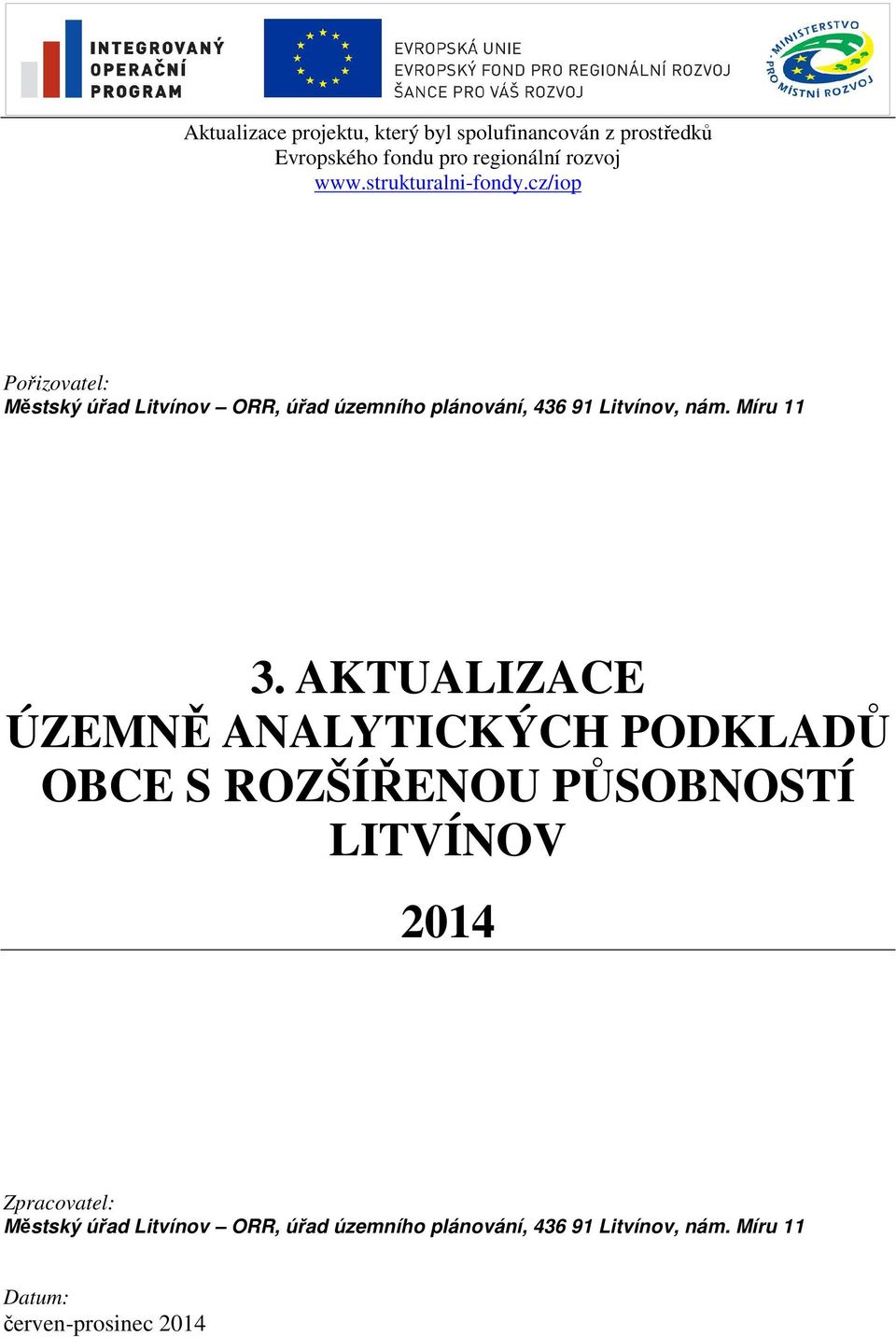 AKTUALIZACE ÚZEMNĚ ANALYTICKÝCH PODKLADŮ OBCE S ROZŠÍŘENOU