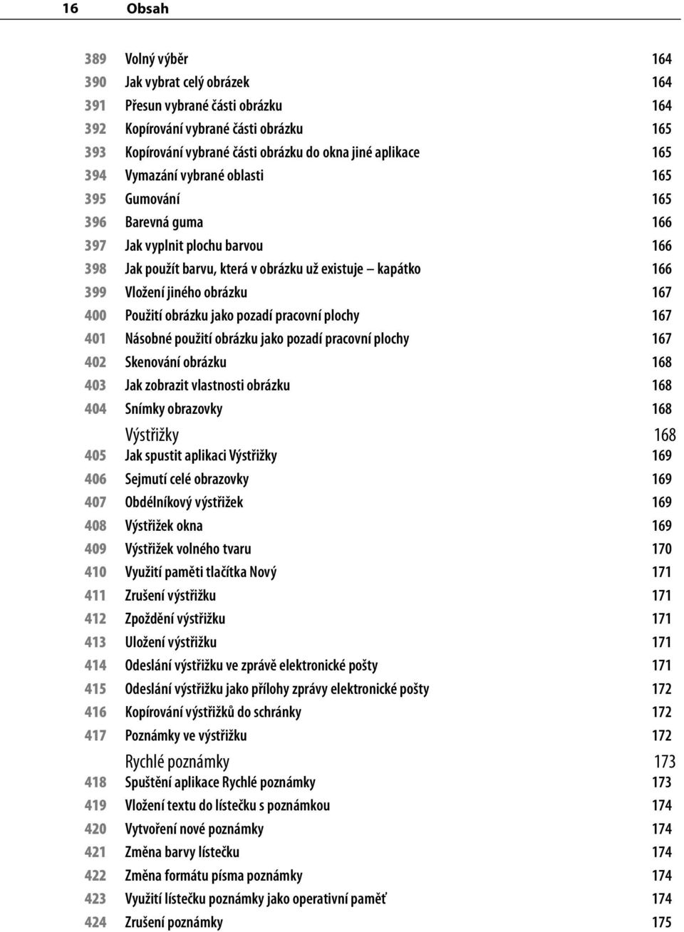 167 400 Použití obrázku jako pozadí pracovní plochy 167 401 Násobné použití obrázku jako pozadí pracovní plochy 167 402 Skenování obrázku 168 403 Jak zobrazit vlastnosti obrázku 168 404 Snímky