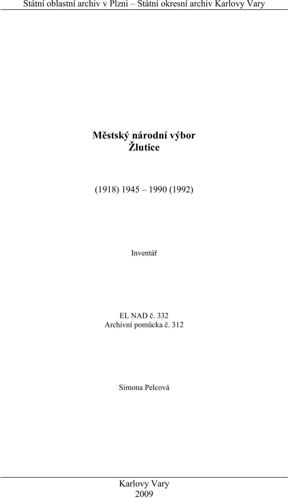 (1918) 1945 1990 (1992) Inventář EL NAD č.