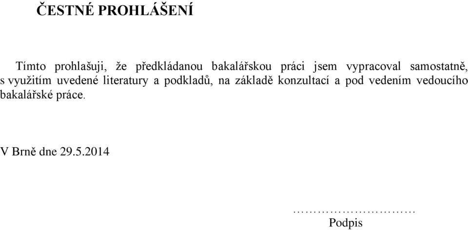 uvedené literatury a podkladů, na základě konzultací a