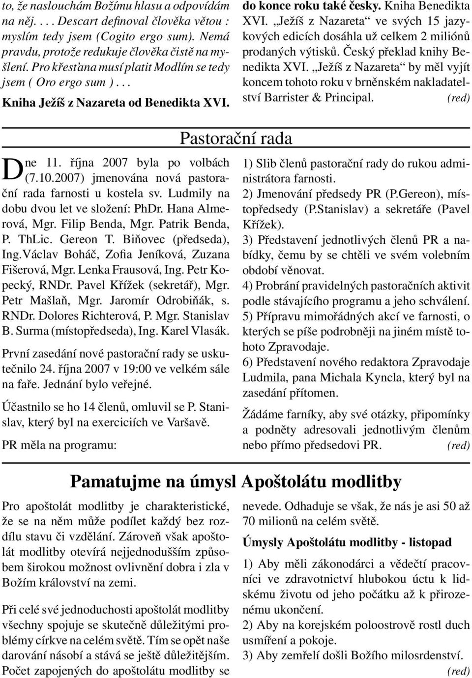 Ježíš z Nazareta ve svých 15 jazykových edicích dosáhla už celkem 2 miliónů prodaných výtisků. Český překlad knihy Benedikta XVI.