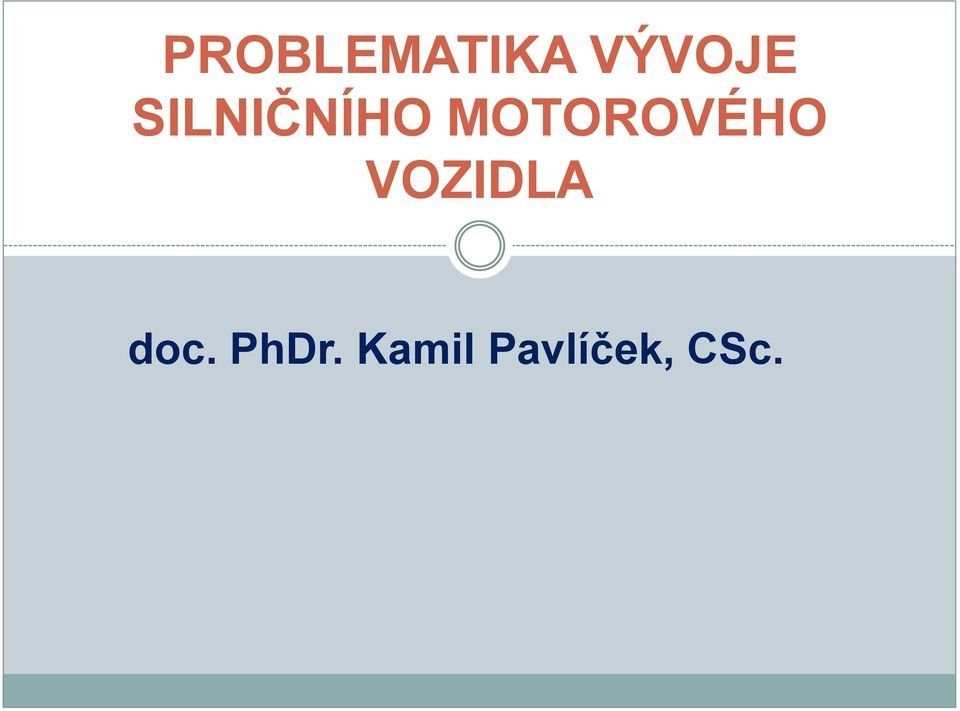 MOTOROVÉHO VOZIDLA