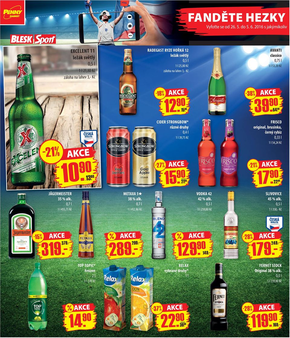 53,20 Kč -18% - 38 % 12. 15. 39. 64. -21% 10. 13. CIDER STRONGBOW* 0,4 l 1 l 39,75 Kč - 27 % 15. 21. FRISCO original, brusinka, černý rybíz 0,33 l 1 l 54,24 Kč - 21 % 17. 22.