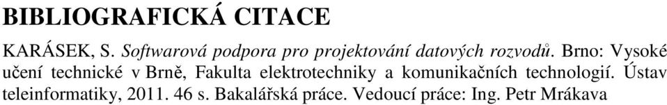 Brno: Vysoké učení technické v Brně, Fakulta elektrotechniky a