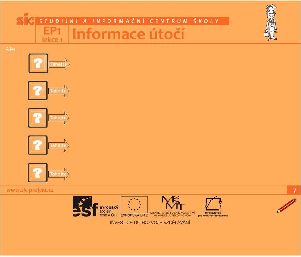 informace tedy potřebuji?... a kde je vzít?