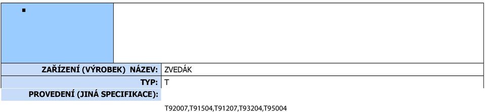 Evropského společenství: ES 2006/42/ES, 2009/127/ES, 2012/32/EU - NV č. 176/2008 Sb., o technických požadavcích na strojní zařízení, ve znění NV č. 170/2011 Sb.