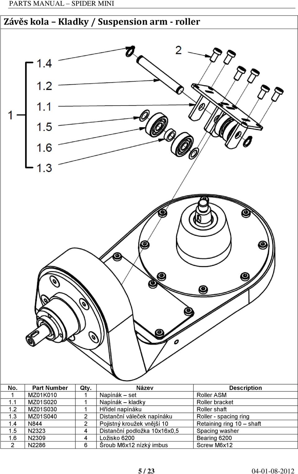 3 MZ01S040 2 Distanční váleček napínáku Roller - spacing ring 1.