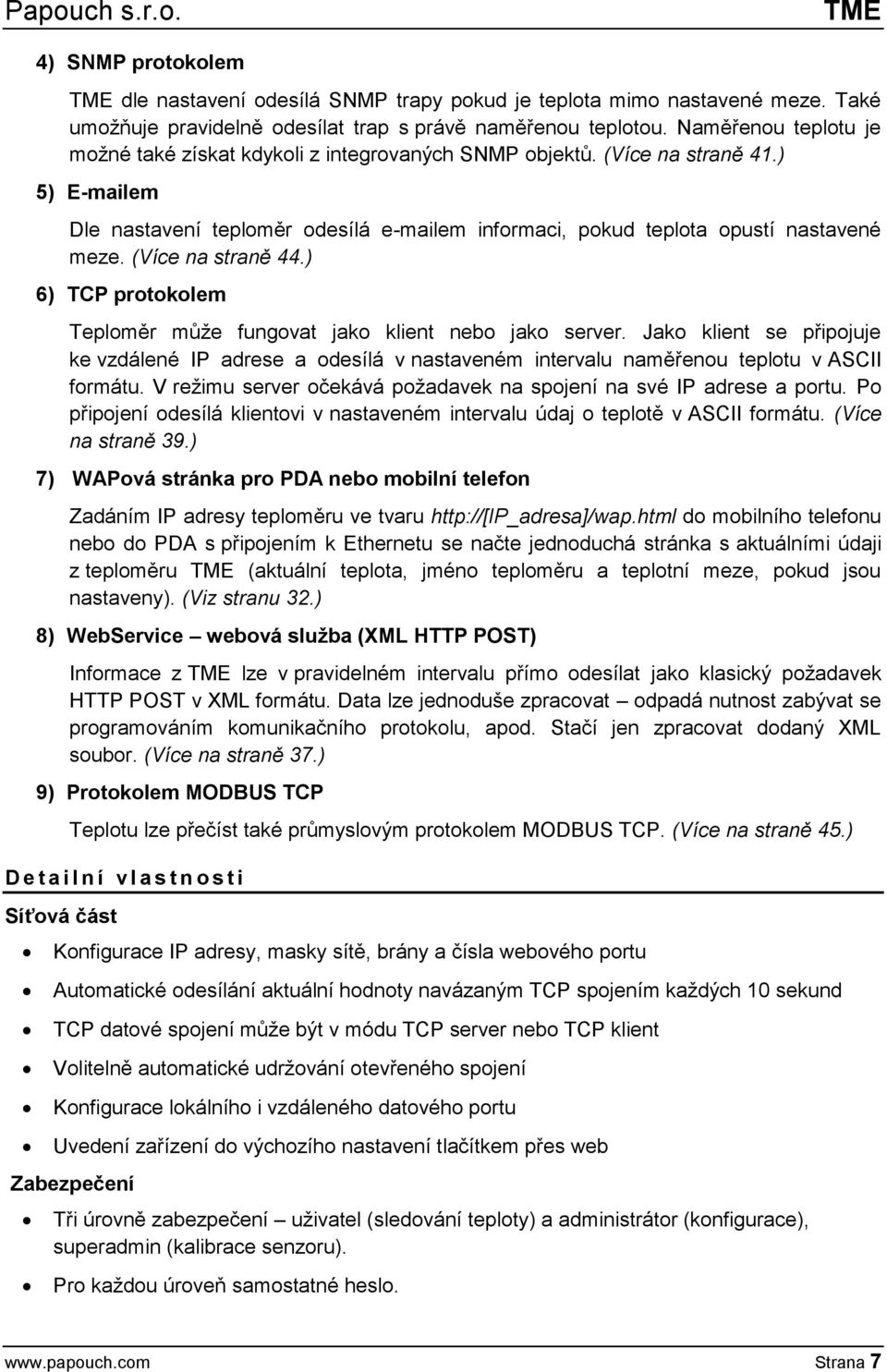 (Více na straně 44.) 6) TCP protokolem Teploměr může fungovat jako klient nebo jako server.