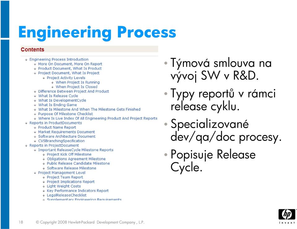 Specializované dev/qa/doc procesy.