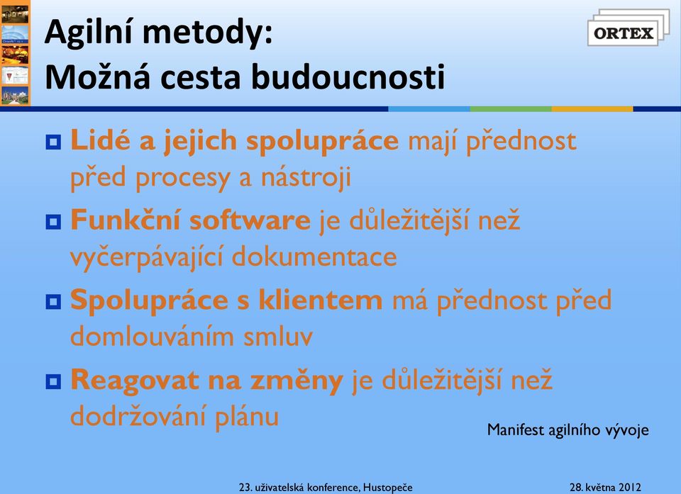 vyčerpávající dokumentace Spolupráce s klientem má přednost před