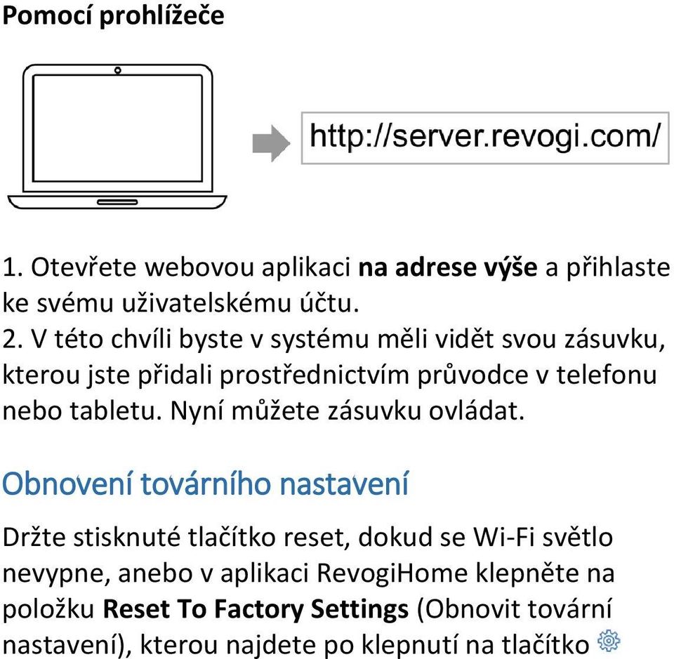 Nyní můžete zásuvku ovládat.