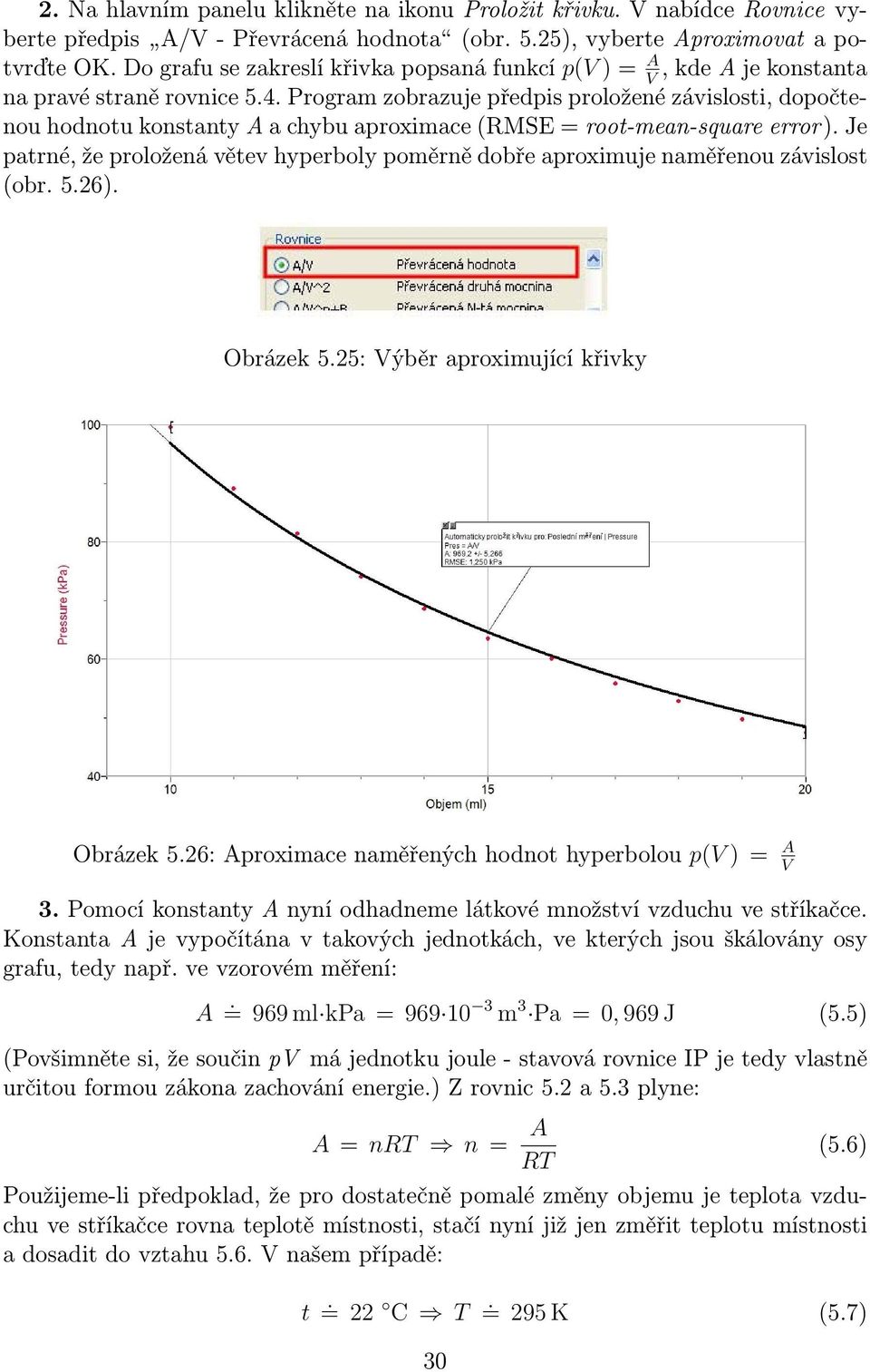 Program zobrazuje předpis proložené závislosti, dopočtenou hodnotu konstanty A a chybu aproximace (RMSE = root-mean-square error).