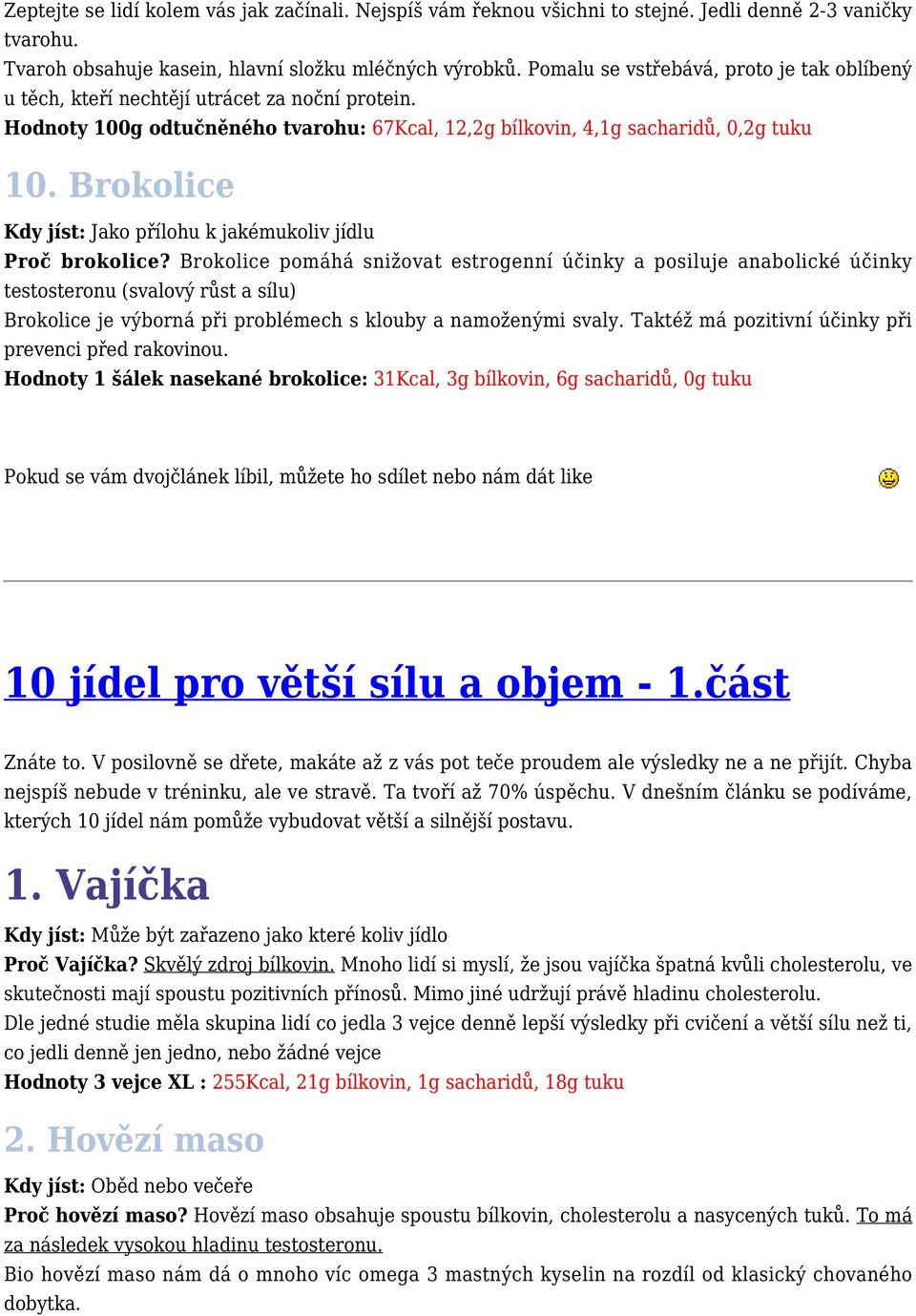 Brokolice Kdy jíst: Jako přílohu k jakémukoliv jídlu Proč brokolice?