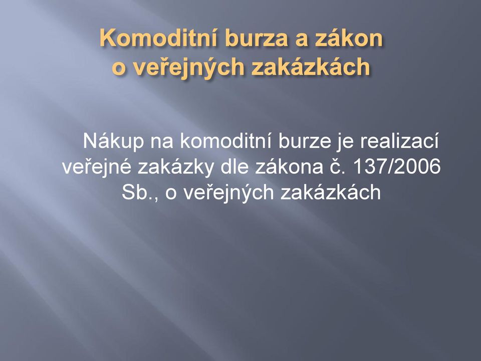 zakázky dle zákona č.