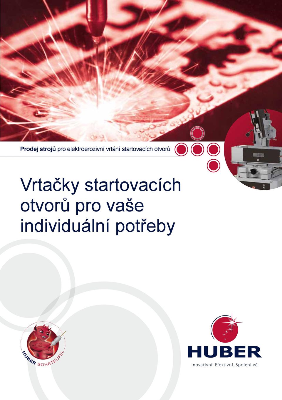 startovacích otvorů Vrtačky