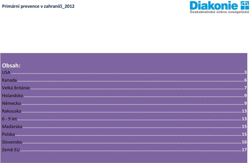 .. 13 6-9 let... 13 Maďarsko... 15 Polsko.