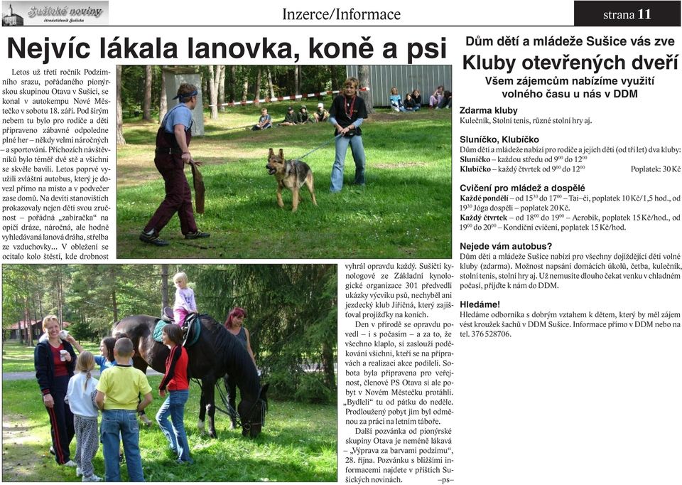 Letos poprvé využili zvláštní autobus, který je dovezl přímo na místo a v podvečer zase domů.