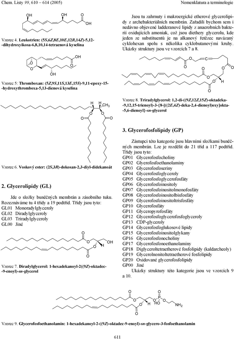 etherové glycerolipidy z archebakteriálních membrán.