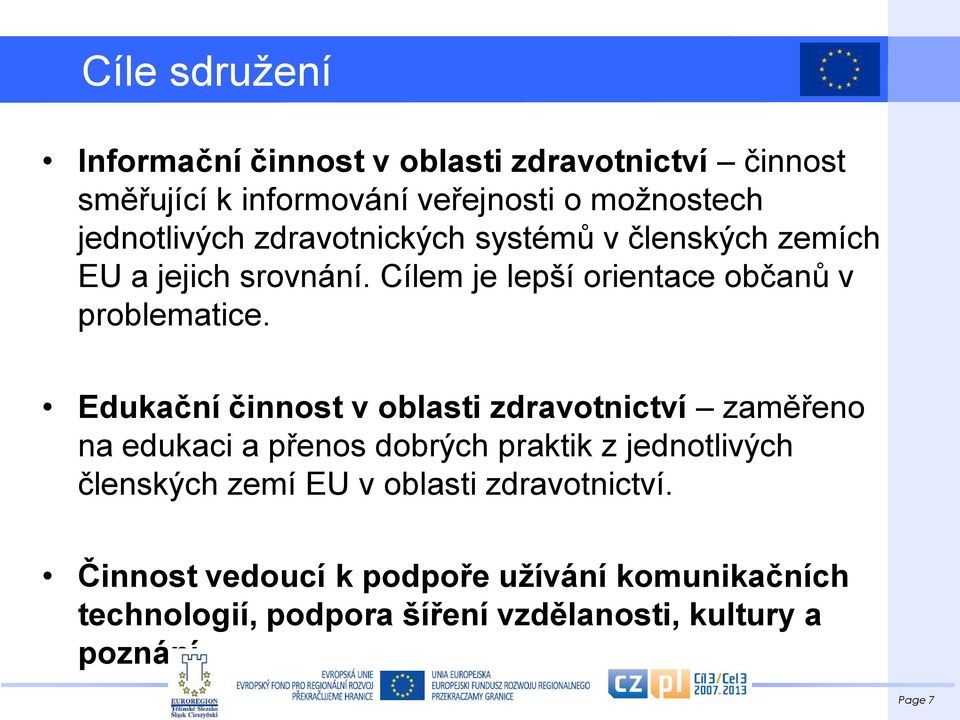 Edukační činnost v oblasti zdravotnictví zaměřeno na edukaci a přenos dobrých praktik z jednotlivých členských zemí EU v