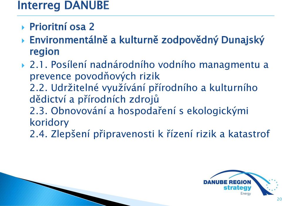 2. Udržitelné využívání přírodního a kulturního dědictví a přírodních zdrojů 2.3.