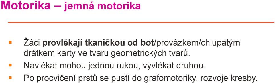 geometrických tvarů.