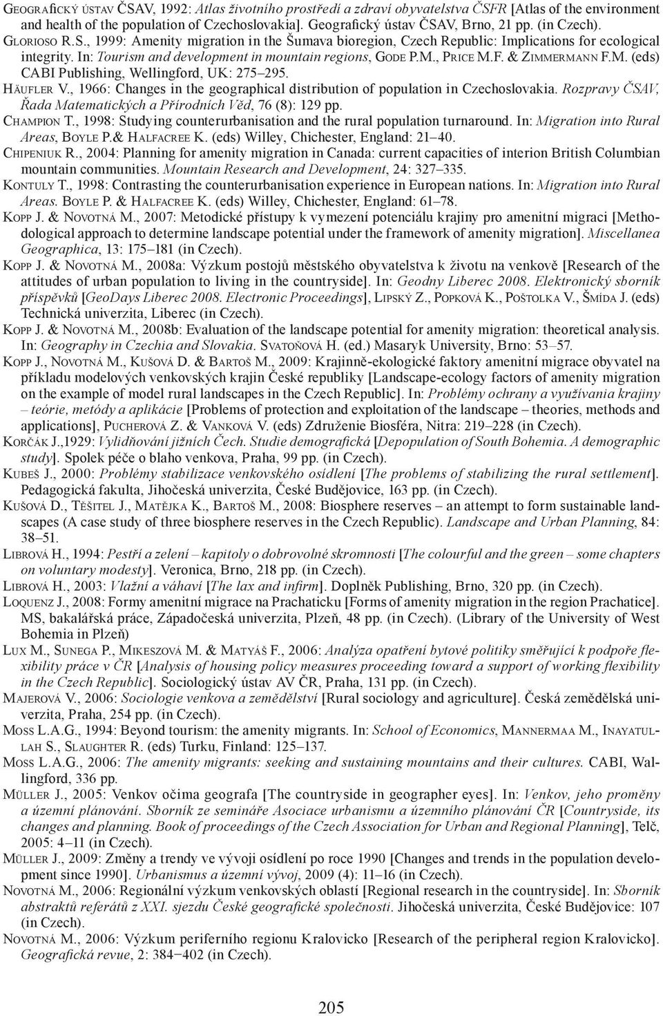 F. & ZIMMERMANN F.M. (eds) CABI Publishing, Wellingford, UK: 275 295. HÄUFLER V., 1966: Changes in the geographical distribution of population in Czechoslovakia.