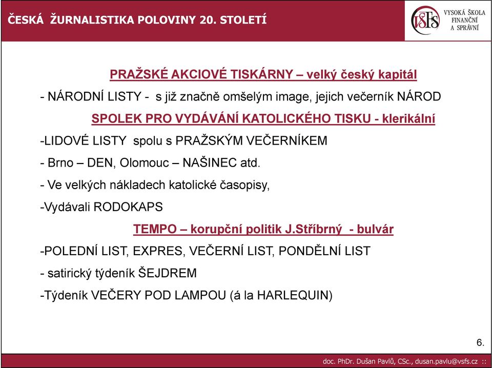 NAŠINEC atd. - Ve velkých nákladech katolické časopisy, -Vydávali RODOKAPS TEMPO korupční politik J.