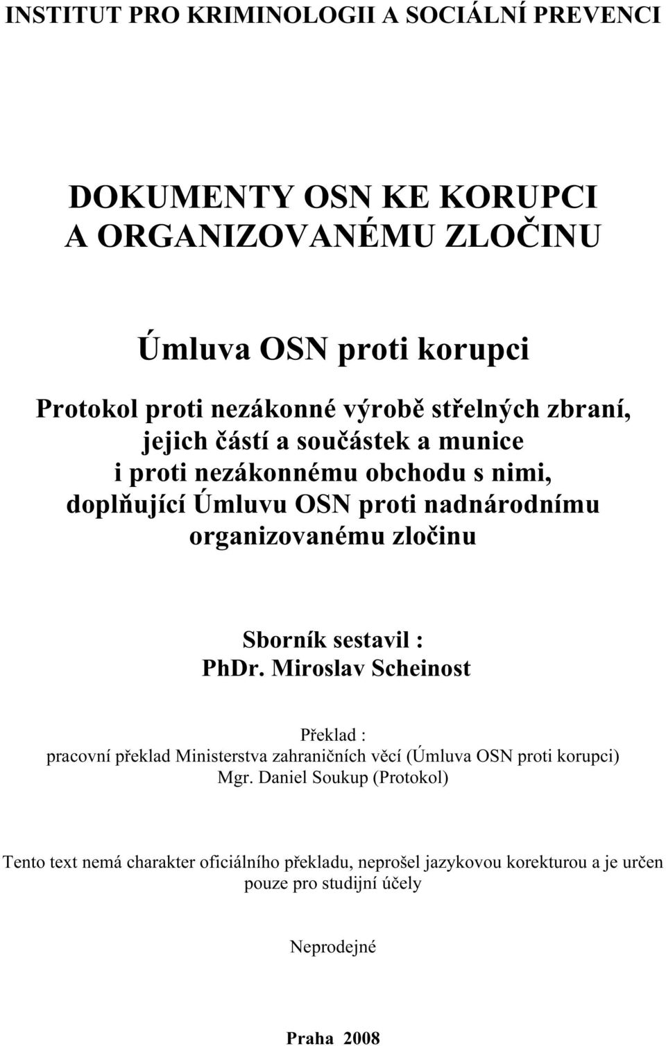 organizovanému zločinu Sborník sestavil : PhDr.