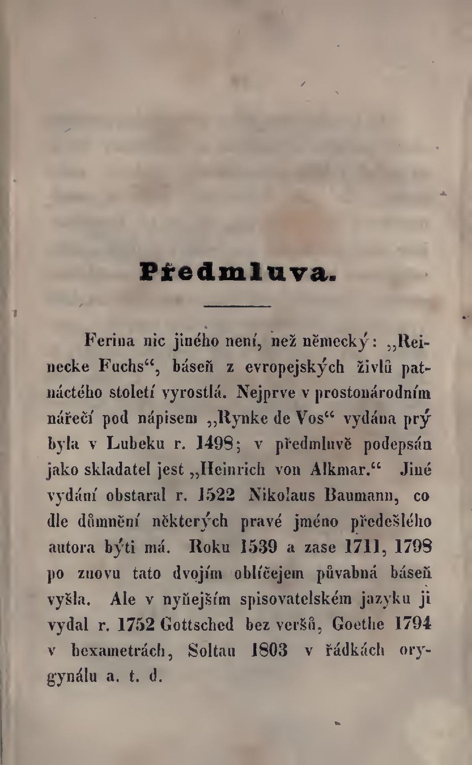 " Jine vydani obstaral r. J 522 Nikolaus Bauniann, co die dnuideni nekterych prave jmeno pfedesleho autora byti ma.