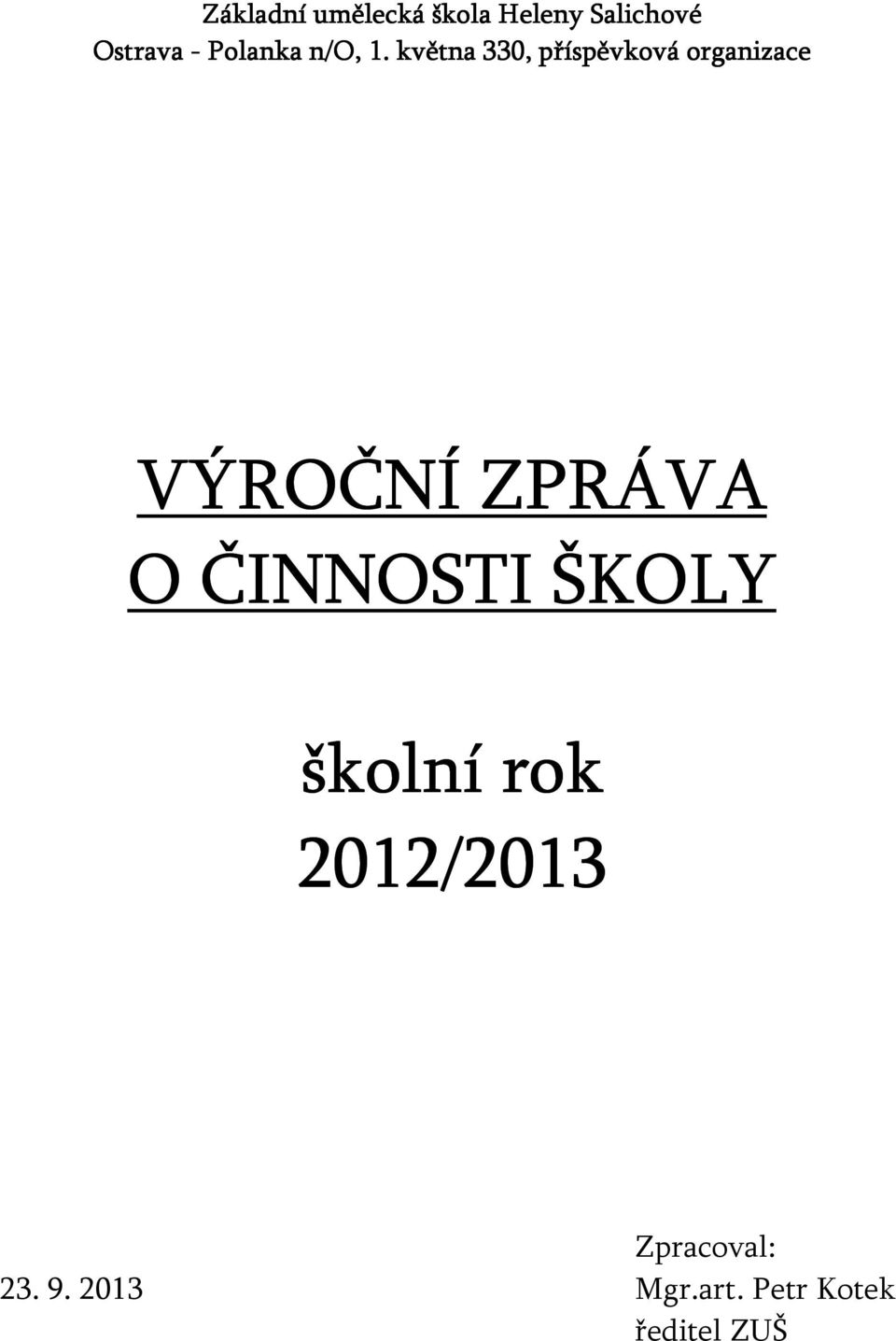 května 330, příspěvková organizace VÝROČNÍ ZPRÁVA O