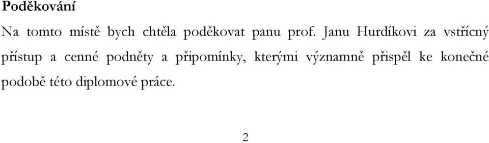 Janu Hurdíkovi za vstřícný přístup a cenné